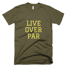 Load image into Gallery viewer, Live Over Par T-Shirt Army