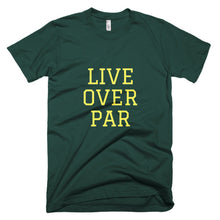 Load image into Gallery viewer, Live Over Par T-Shirt Forest