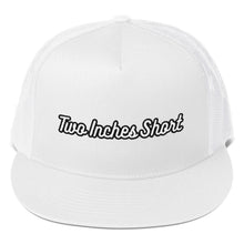 Load image into Gallery viewer, Two Inches Short High Trucker White