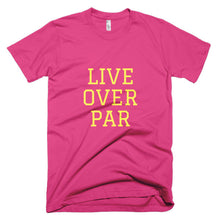 Load image into Gallery viewer, Live Over Par T-Shirt Fuchsia
