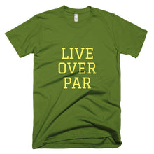 Load image into Gallery viewer, Live Over Par T-Shirt Olive