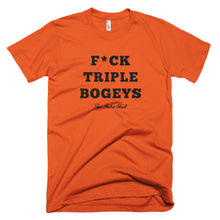 Load image into Gallery viewer, F*CK TRIPLE BOGEYS T-Shirt Otange
