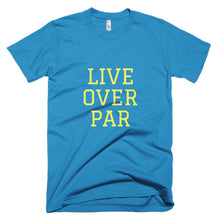 Load image into Gallery viewer, Live Over Par T-Shirt Teal