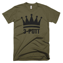Load image into Gallery viewer, 3-Putt King T-Shirt Army