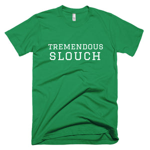 Tremendous Slouch T-Shirt Green