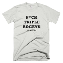 Load image into Gallery viewer, F*CK TRIPLE BOGEYS T-Shirt Silver