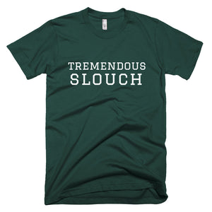 Tremendous Slouch T-Shirt Forest