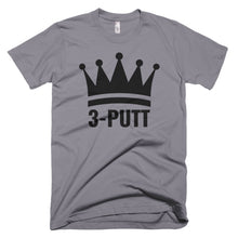 Load image into Gallery viewer, Products 3-Putt King T-Shirt Slate
