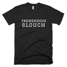 Load image into Gallery viewer, Tremendous Slouch T-Shirt Black