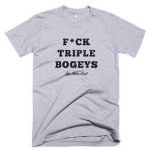 Load image into Gallery viewer, F*CK TRIPLE BOGEYS T-Shirt grey