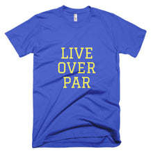 Load image into Gallery viewer, Live Over Par T-Shirt Blue