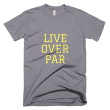 Load image into Gallery viewer, Live Over Par T-Shirt Slate