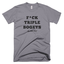 Load image into Gallery viewer, F*CK TRIPLE BOGEYS T-Shirt Slate