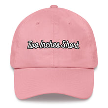 Load image into Gallery viewer, Two Inches Short Dad Hat Pink